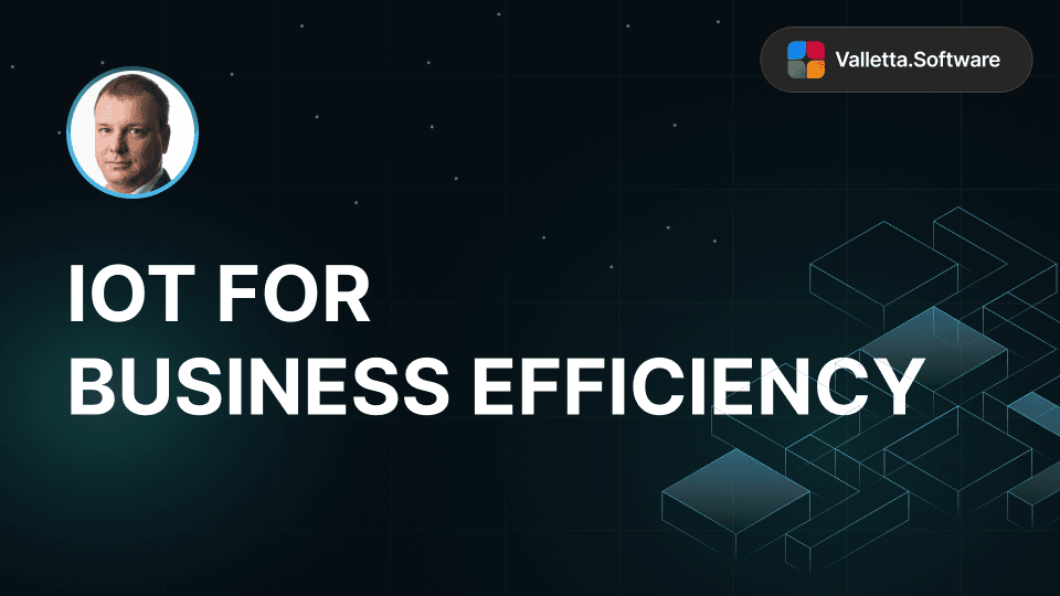 Leveraging IoT for business efficiency