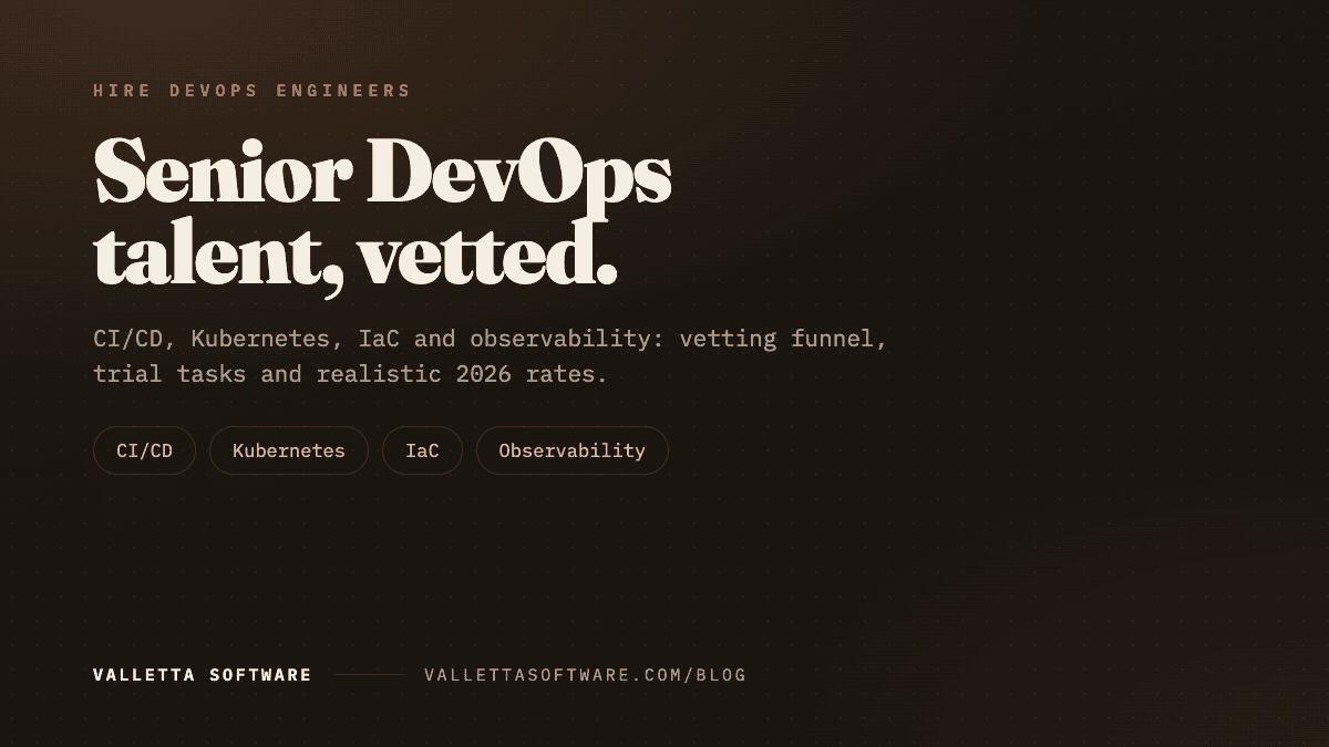 Hire DevOps engineers in 2026: vetted senior talent, vetting funnel and rates guide
