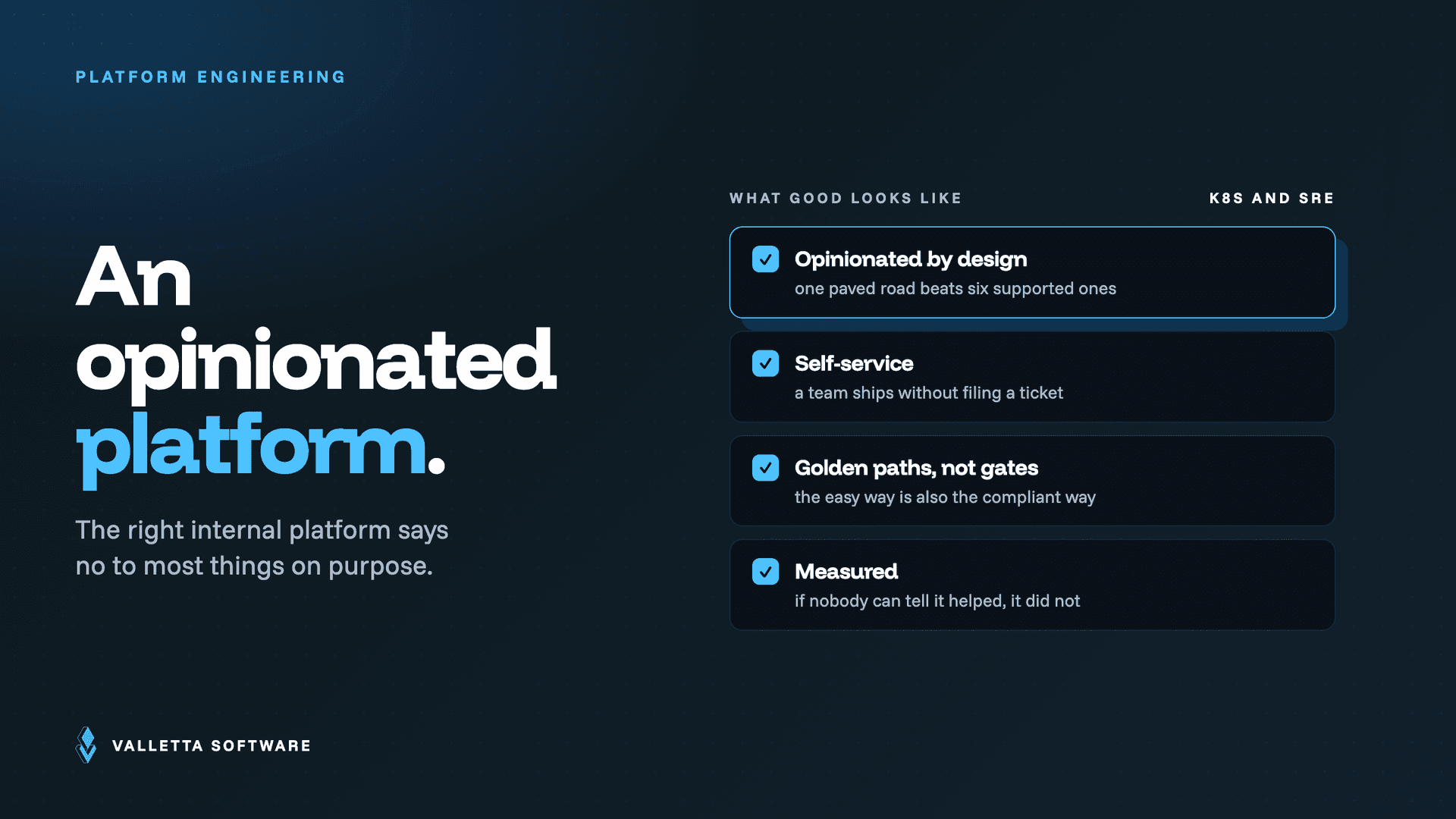 What a good internal platform looks like: opinionated by design, self-service, golden paths rather than gates, and measured