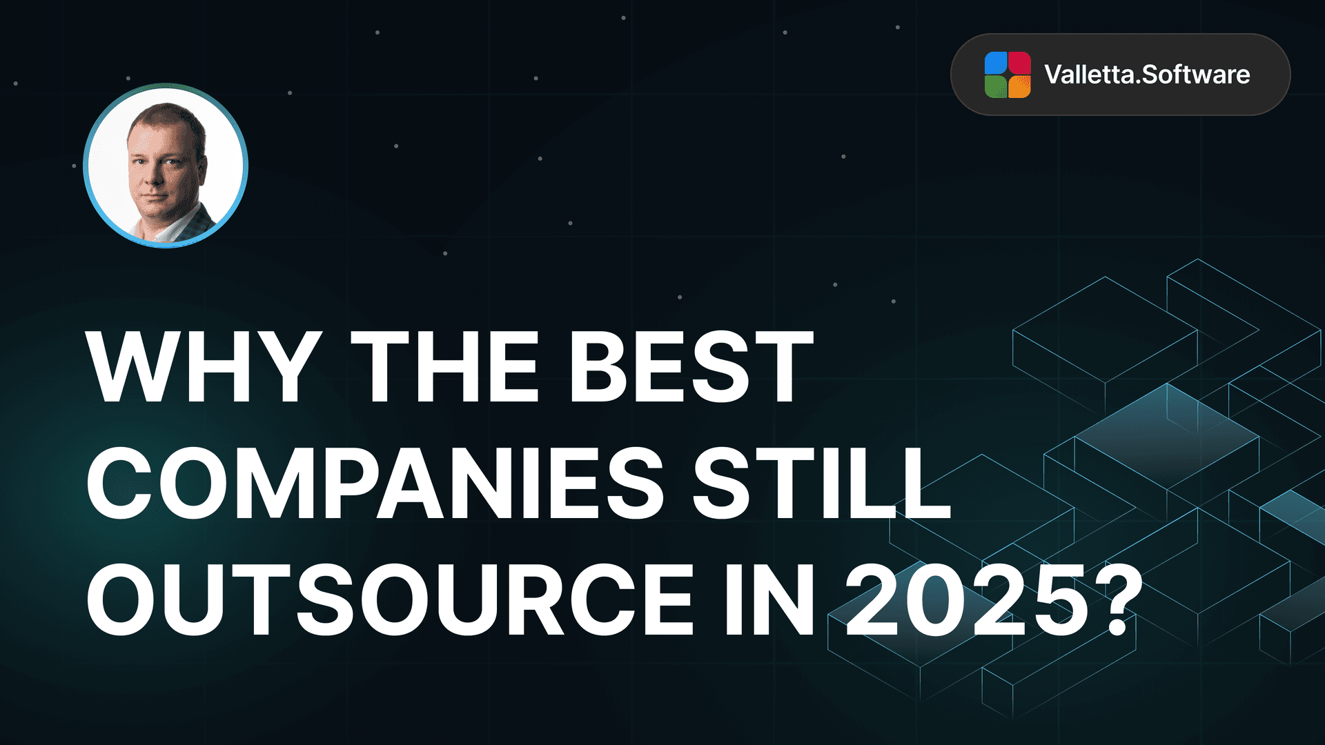 Why the best companies still outsource in 2025