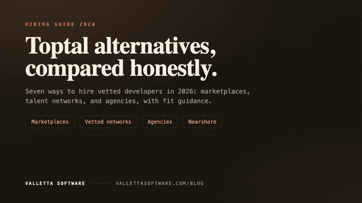 Toptal alternatives 2026: seven ways to hire vetted developers compared